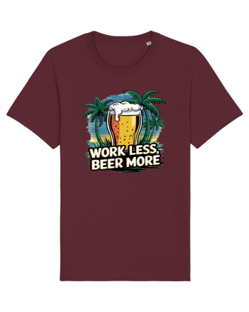 Less work Beer more Burgundy