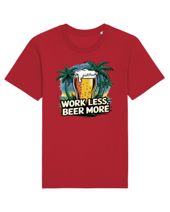 Less work Beer more Red