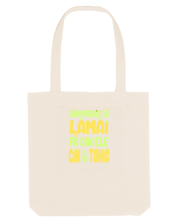 CAND VIATA ITI DA LAMAI, FA DIN ELE GIN & TONIC Natural