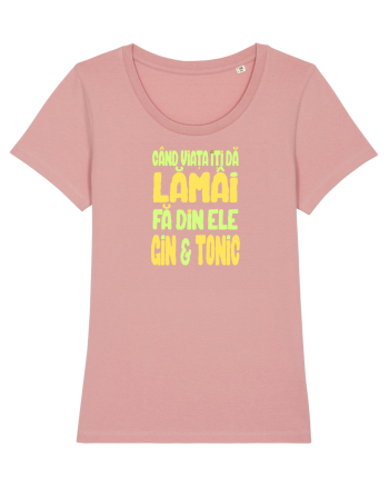 CAND VIATA ITI DA LAMAI, FA DIN ELE GIN & TONIC Canyon Pink