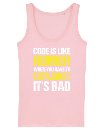 pentru programatori - Code is like humor Cotton Pink