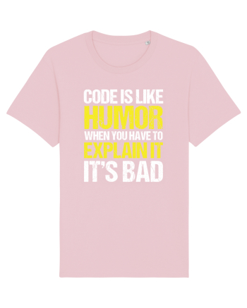pentru programatori - Code is like humor Cotton Pink