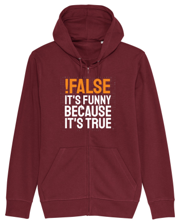 pentru programatori - Funny because it is true Burgundy