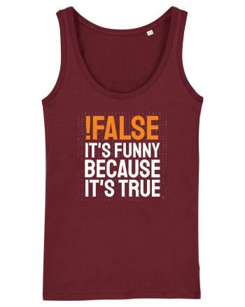pentru programatori - Funny because it is true Burgundy