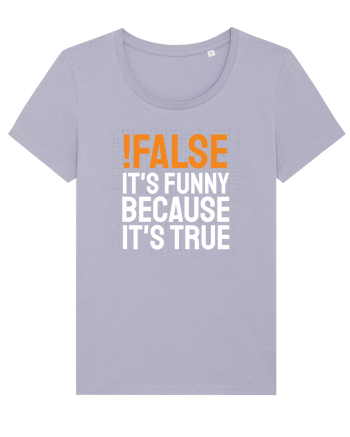pentru programatori - Funny because it is true Lavender