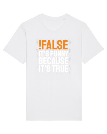 pentru programatori - Funny because it is true White