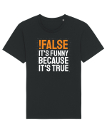 pentru programatori - Funny because it is true Tricou mânecă scurtă Unisex Rocker