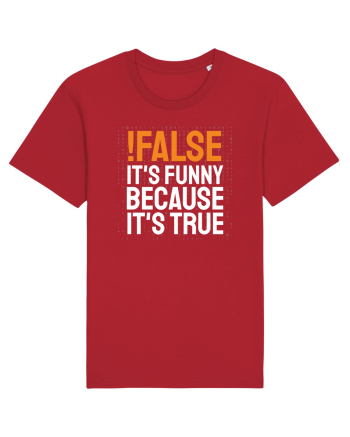 pentru programatori - Funny because it is true Red
