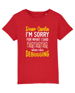 pentru programatori - I am sorry for what I said when I was debugging Tricou mânecă scurtă  Copii Mini Creator