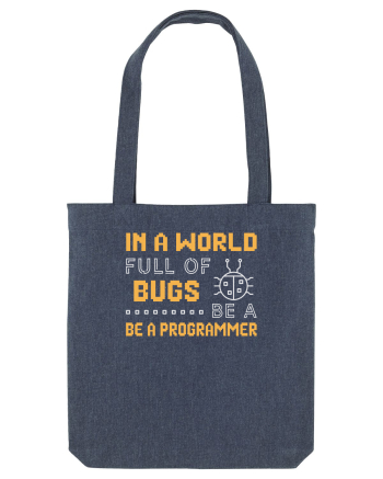 pentru programatori - In a world full of bugs be a programmer Midnight Blue