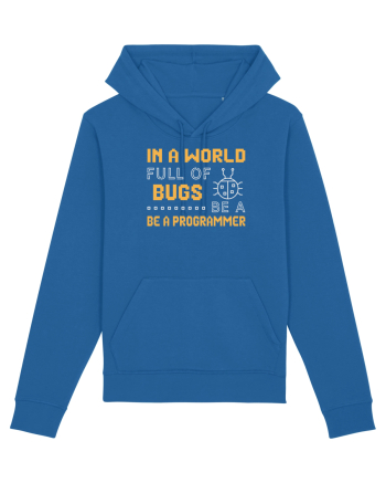 pentru programatori - In a world full of bugs be a programmer Royal Blue