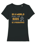 pentru programatori - In a world full of bugs be a programmer Tricou mânecă scurtă guler larg fitted Damă Expresser