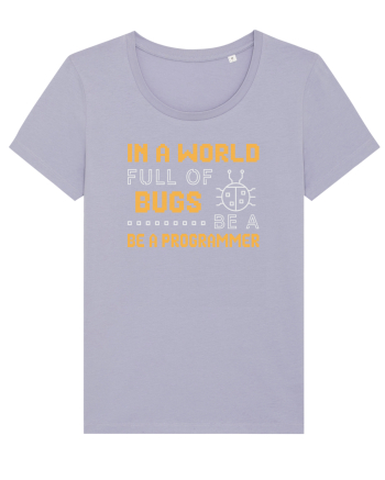 pentru programatori - In a world full of bugs be a programmer Lavender