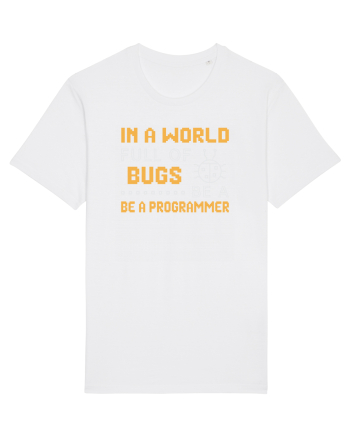pentru programatori - In a world full of bugs be a programmer White