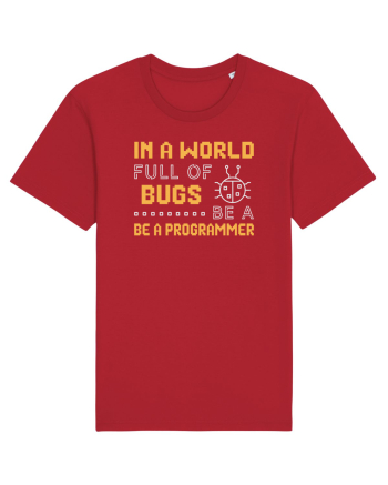 pentru programatori - In a world full of bugs be a programmer Red