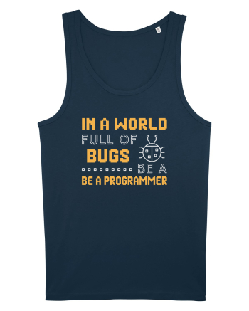 pentru programatori - In a world full of bugs be a programmer Navy