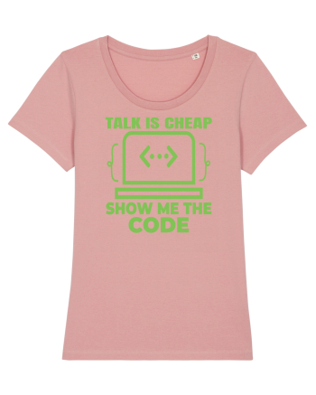 pentru programatori - talk is cheap show me the code Canyon Pink
