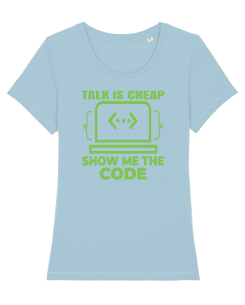 pentru programatori - talk is cheap show me the code Sky Blue