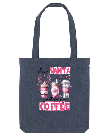 Crăciunul in roz - Dear Santa - just bring coffee Midnight Blue