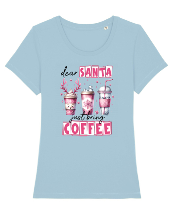Crăciunul in roz - Dear Santa - just bring coffee Sky Blue