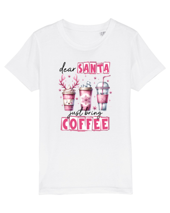 Crăciunul in roz - Dear Santa - just bring coffee White