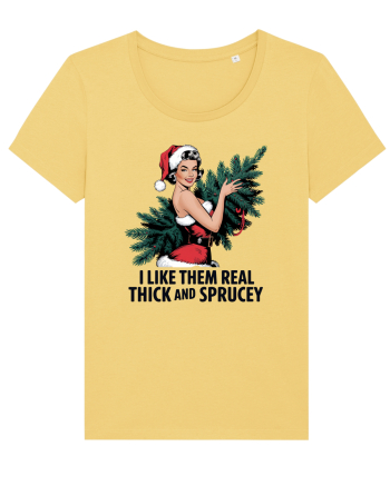 de Crăciun pentru femei cu atitudine - I like them real thick an sprucey Jojoba