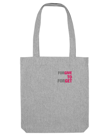ForGIVE to ForGET Heather Grey