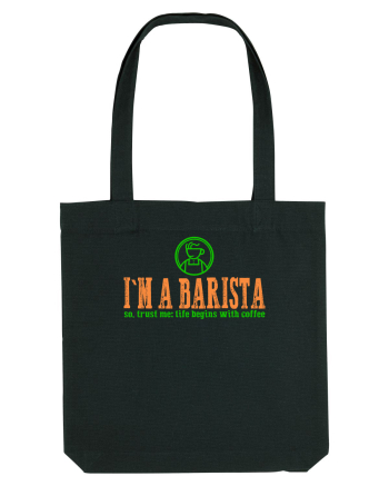 I`M A BARISTA, SO TRUST ME: LIFE BEGINS WITH COFFEE Black