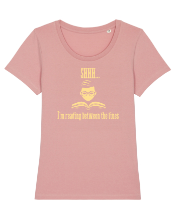 SHH! I`M READING BETWEEN THE LINES - LINISTE, CITESC PRINTRE RANDURI Canyon Pink