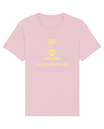 SHH! I`M READING BETWEEN THE LINES - LINISTE, CITESC PRINTRE RANDURI Cotton Pink