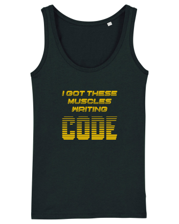 I GOT THESE MUSCLES WRITING CODE Black