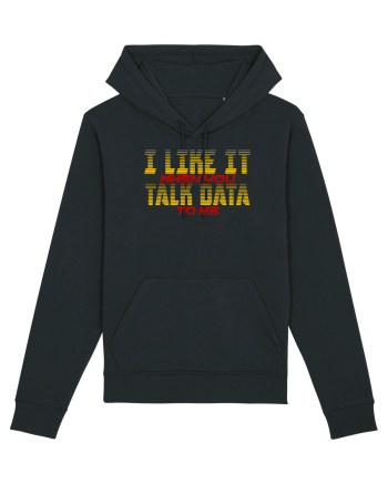 I LIKE IT WHEN YOU TALK DATA TO ME Black