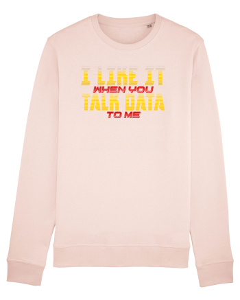 I LIKE IT WHEN YOU TALK DATA TO ME Candy Pink