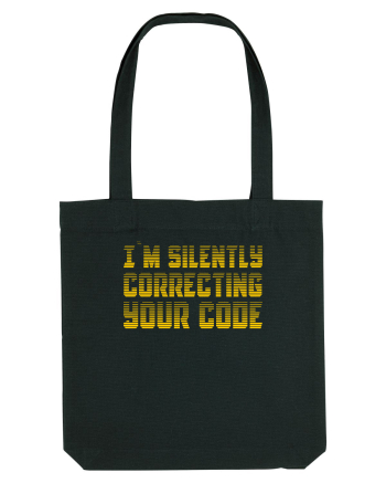 I`M SILENTLY CORRECTING YOUR CODE Black