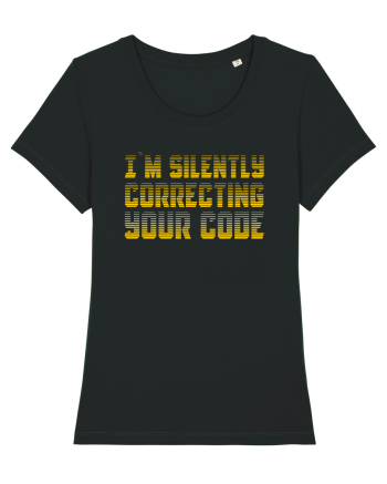 I`M SILENTLY CORRECTING YOUR CODE Black