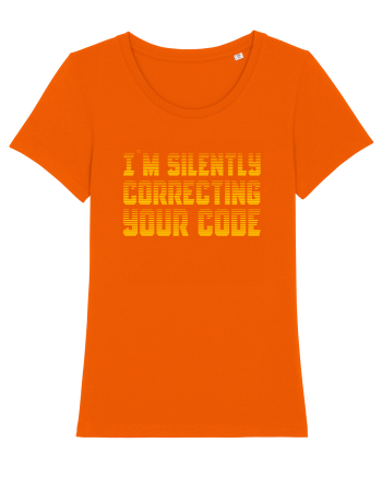 I`M SILENTLY CORRECTING YOUR CODE Bright Orange