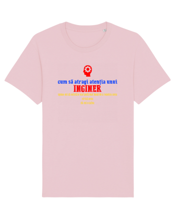 CUM SA ATRAGI ATENTIA UNUI INGINER Cotton Pink