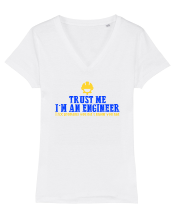 TRUST ME, I`M AN ENGINEER, I FIX PROBLEMS YOU DIDN`T KNOW U HAD White