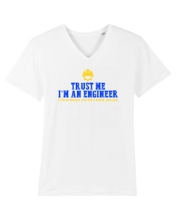 TRUST ME, I`M AN ENGINEER, I FIX PROBLEMS YOU DIDN`T KNOW U HAD White