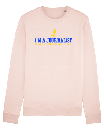 I`M A JOURNALIST. MY JOB IS TO TELL THE TRUTH, EVEN IF IT HURTS Candy Pink