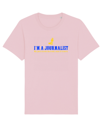 I`M A JOURNALIST. MY JOB IS TO TELL THE TRUTH, EVEN IF IT HURTS Cotton Pink