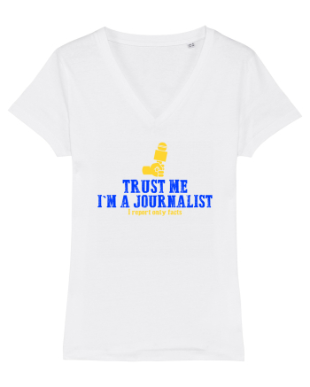 TRUST ME, I`M A JOURNALIST. I REPORT ONLY FACTS White