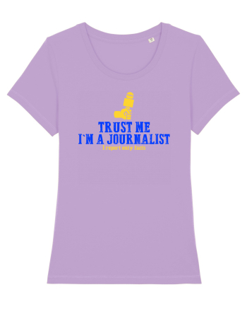 TRUST ME, I`M A JOURNALIST. I REPORT ONLY FACTS Lavender Dawn