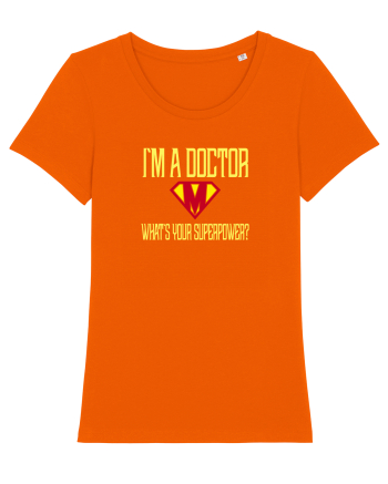 I`M A DOCTOR, WHAT`S YOUR SUPERPOWER? Bright Orange