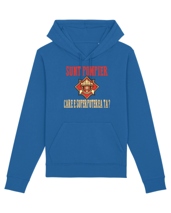 SUNT POMPIER. CARE E SUPERPUTEREA TA? Royal Blue