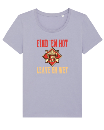 FIND THEM HOT, LEAVE THEM WET Lavender