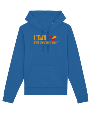 I TEACH, WHAT`S YOUR SUPERPOWER? Royal Blue