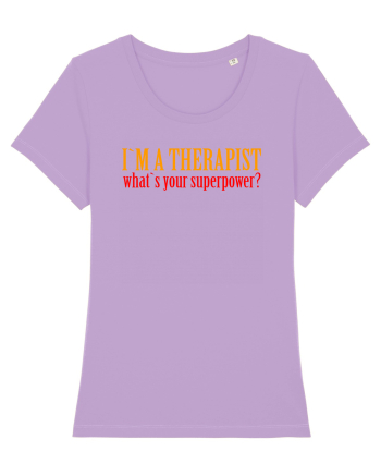 I `M A THERAPIST, WHAT`S YOUR SUPERPOWER? Lavender Dawn