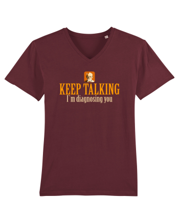 KEEP TALKING. I`M DIAGNOSING YOU Burgundy