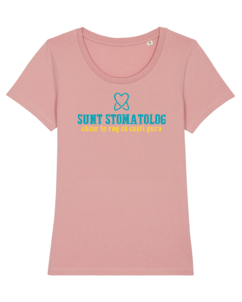 SUNT STOMATOLOG. CHIAR TE ROG SA CASTI GURA Canyon Pink